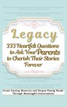 Legacy 333 Heartfelt Questions to Ask Your Parents to Cherish Their Stories Forever - Devon Ashley Abbruzzese ; Vasquez ; Aria Capri Publishing - 9781998402724