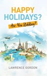 Happy Holidays?: Are You Kidding? - Lawrence Gordon - 9781998482443