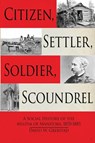 Citizen, Settler, Soldier, Scoundrel - David W. Grebstad - 9781998501250