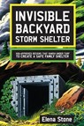 Invisible Backyard Storm Shelter - Elena Stone - 9781998545049