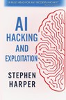 AI Hacking and Exploitation - Stephen Harper - 9781998545209