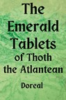 The Emerald Tablets of Thoth The Atlantean - Doreal - 9781998614868