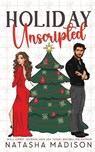 Holiday Unscripted An enemies to lovers, second chance, forced proximity, holiday romance. - Natasha Madison - 9781998620111