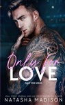 Only For Love: An opposites attract, friends to lovers, hockey romance. - Natasha Madison - 9781998620135