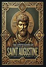 The Confessions of Saint Augustine (Collector's Edition) (Laminated Hardback with Jacket) - Saint Augustine of Hippo - 9781998621583