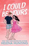 I Could Be Yours - Helena Hunting - 9781998657162