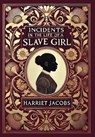 Incidents in the Life of a Slave Girl (Collector's Edition) (Laminated Hardback with Jacket) - Harriet Jacobs - 9781998667970