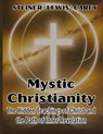 Mystic Christianity - H. Spencer Lewis ; Rudolf Steiner ; George Carey - 9781998704620