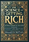 The Science of Getting Rich (Collector's Edition) (Laminated Hardback with Jacket): Attract Financial Success through Thought and Gratitude - Wallace D. Wattles - 9781998736089