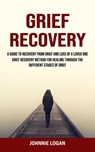 Grief Recovery - Johnnie Logan - 9781998769858