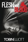 Flesh and Blood - Tobin Elliott - 9781998827060