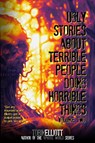 Ugly Stories About Terrible People Doing Horrible Things, Volume Two - Tobin Elliott - 9781998827114