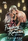 Freaking Romance Volume Three: A Webtoon Unscrolled Graphic Novel - Snailords - 9781998854684