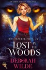 Lost in the Woods - Deborah Wilde - 9781998888146