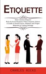 Etiquette - Charles Hicks - 9781998927494