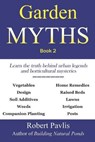 Garden Myths: Book 2 - Robert Pavlis - 9781999012403