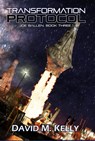 Transformation Protocol: Joe Ballen, Book Three - David M. Kelly - 9781999115074