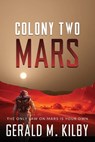 Colony Two Mars - Gerald M Kilby - 9781999328610