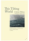 This Tilting World - Colette Fellous - 9781999331801
