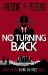 No Turning Back - PETERS,  Freddie P - 9781999337308