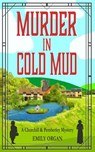 Murder in Cold Mud - Emily Organ - 9781999343361