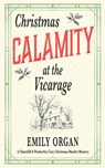 Christmas Calamity at the Vicarage - Emily Organ - 9781999343385
