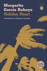 Holiday Heart - Margarita Garcia Robayo - 9781999368449