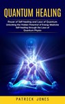 Quantum Healing - Patrick Jones - 9781999550257