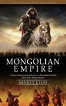 Mongolian Empire - Ernest Lyon - 9781999550295