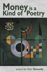 Money is a Kind of Poetry - DONNELLY,  Peter - 9781999674281