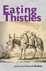 Eating Thistles - Deborah Moffatt - 9781999674298