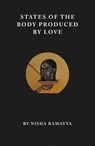 States of the Body Produced by Love - Nisha Ramayya - 9781999675943