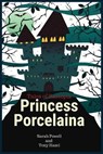 Princess Porcelaina - HAZEL,  Tony ; Powell, Sarah - 9781999707903