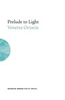 Prelude to Light - OCTAVIA,  Venetta - 9781999773663