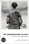 The Underground Village - Kyeong-ae Kang - 9781999791261