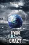 Living Like Crazy - Paul Gilbert - 9781999868307