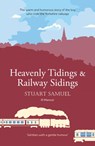 Heavenly Tidings & Railway Sidings - Stuart Samuel - 9781999870584
