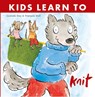 Kids Learn to Knit - Lucinda Guy - 9781999963132