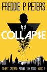 COLLAPSE: Surviving A Skill, Killing Another - Freddie P Peters - 9781999981112