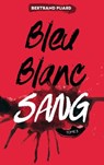 La trilogie Bleu Blanc Sang - Tome 3 - Sang - Bertrand Puard - 9782011613172