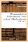 Elements Et Theorie de l'Architecture. Additions - Julien Guadet - 9782011894861