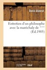 Entretien d'Un Philosophe Avec La Marechale de *** - Denis Diderot - 9782011941145