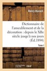 Dictionnaire de L'Ameublement Et de La Decoration.Tome I, A-C - HAVARD,  Henry - 9782012185944