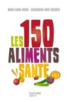 Les 150 aliments santé - Alessandra Buronzo ; Marie Laure André - 9782012304864