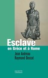 Esclave en Grèce et à Rome - Jean Andreau ; Raymond Descat - 9782012377684