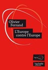 L'Europe contre l'Europe - Olivier Ferrand - 9782012379909