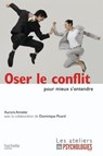 Oser le conflit pour mieux s'entendre - Aurore Aimelet - 9782012381940