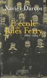 L'école de Jules Ferry 1880-1905 - Xavier Darcos - 9782012386525