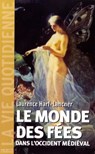 Le monde des fées dans l'Occident médiéval - Laurence Harf-Lancner - 9782012386679