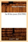 Au Fil Des Jours (Éd.1900) - CLEMENCEAU,  Georges - 9782012525238
